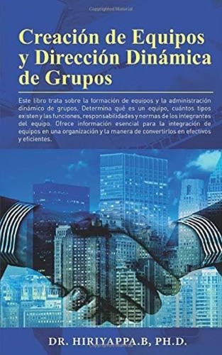 Creación De Equipos Y Dirección Dinámica De Grupos (spanish Edition), De Ph.d.. Editorial Oem, Tapa Blanda En Español