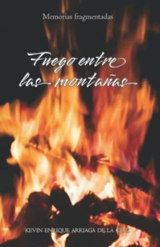 Libro: Fuego Entre Montañas: Memorias Fragmentadas (spani