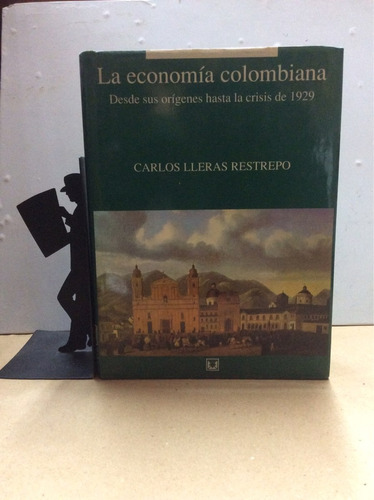 La Economía Colombiana, Carlos Lleras Restrepo