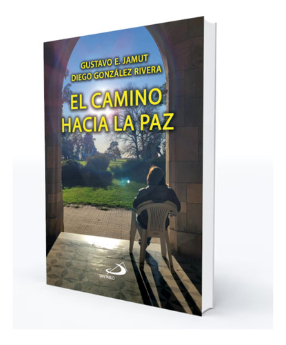 El Camino Hacia La Paz - Gustavo E.jamut - San Pablo