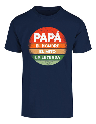 Playera Día Del Padre -papá, Hombre, Mito, Leyenda - Vintage