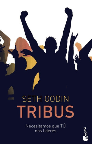 Libro Tribus: Necesitamos Que Tú Nos Lideres - Seth Godin