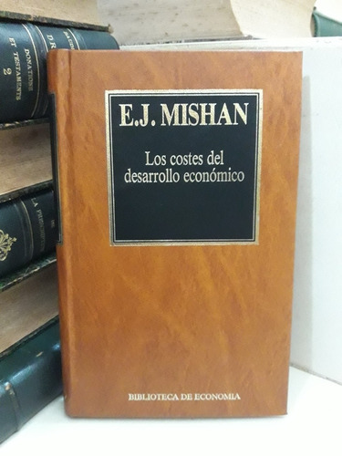 Economía. Los Costes Del Desarrollo Económico. Ezra J Mishan