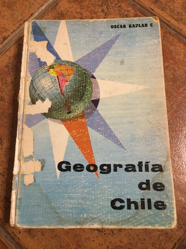 Geografía De Chile - Oscar Kaplan C. - Texto Auxiliar, 1974