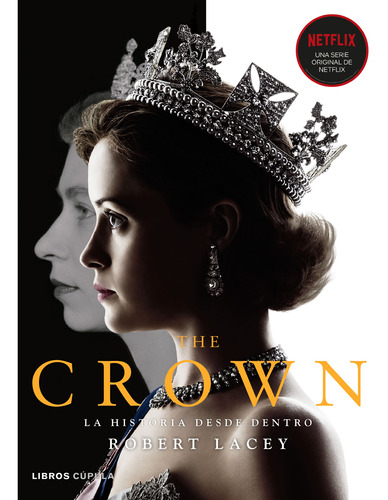 The Crown Vol I   La Historia Desde Dentro