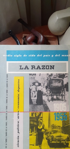 Diario La Razón Medio Siglo De Vida 1905-1955