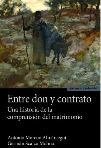 Entre don y contrato, de Moreno Almárcegui, Antonio. Editorial EDICIONES UNIVERSIDAD DE NAVARRA, S.A., tapa blanda en español