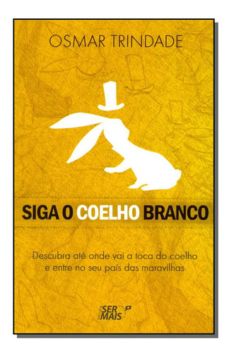 Libro Siga O Coelho Branco De Trindade Osmar Ser Mais