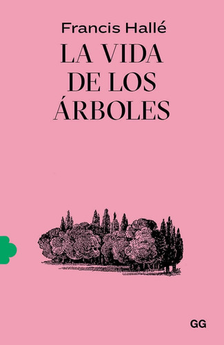 Vida De Los Arboles, La  - Francis Halle