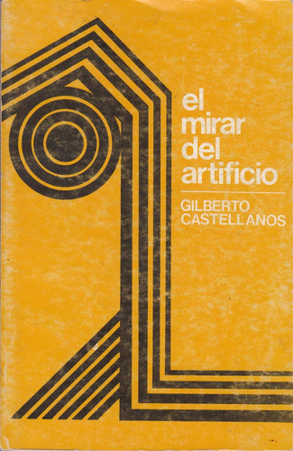 Poesia Mexico Gilberto Castellanos Mirar Del Artificio 1985