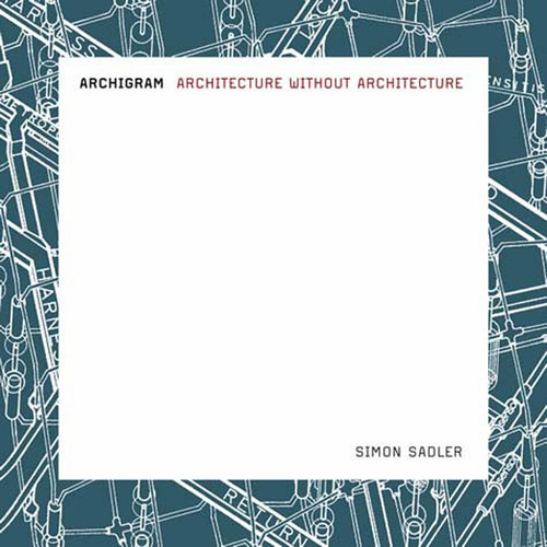 Libro: Archigram: Architecture Without Architecture (mit Pre