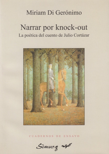 M. Di Gerónimo: Narrar Por Knock-out. (julio Cortázar)