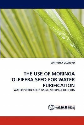Libro The Use Of Moringa Oleifera Seed For Water Purifica...