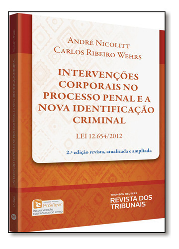 Intervenções Corporais No Processo Penal E A Nova Identificação Criminal: Lei 12.654-2012, De André  Nicolitt. Editora Revista Dos Tribunais, Capa Dura Em Português