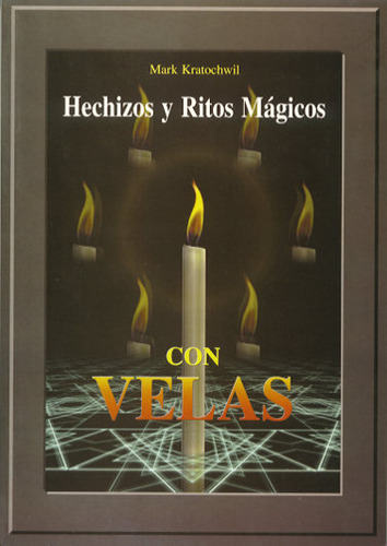 Libro Hechizos Y Ritos Mã¡gicos Con Velas - Kratochwil, M...