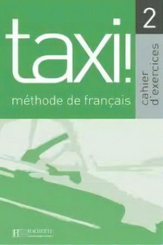 Taxi 2ãâºnb Cahier Brbrufr2nb, De Aa.vv. Editorial Hachette Texto En Francés