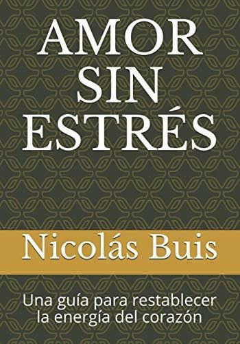 Amor Sin Estres, De Nicolas Dan Buis., Vol. N/a. Editorial Biblioteca Nacional Del Peru, Tapa Blanda En Español, 2010