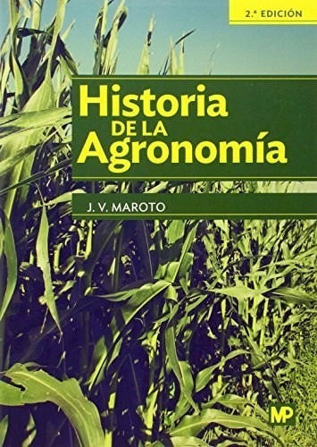 Libro Historia De La Agronomia De Jose Vicente Maroto Borreg