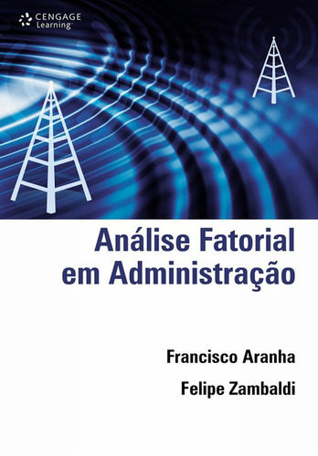 Análise fatorial em administração, de Aranha, Francisco. Editora Cengage Learning Edições Ltda., capa mole em português, 2008