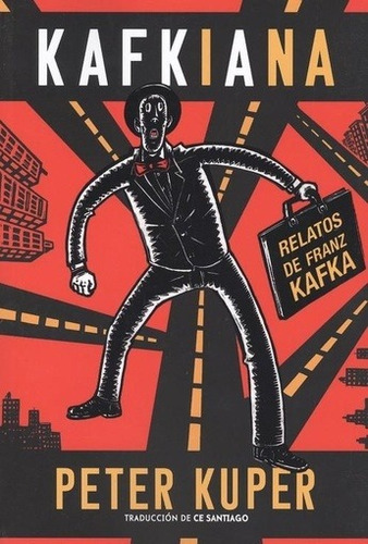 Kafkiana. Relatos De Franz Kafka - Peter Kuper