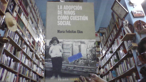 La Adopcio De Niños Como Cuestion Social 