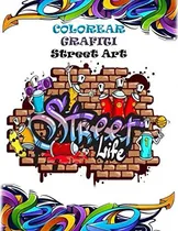 Comprar Colorear Grafitis, Colorear Arte Callejero: Colorear Adultos