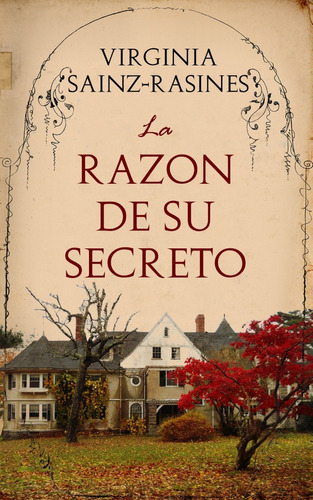 La Razón De Su Secreto / Virginia Sainz- Rasines