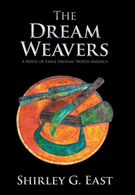 Libro The Dream Weavers: A Novel Of Early Archaic North A...