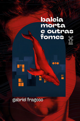 Baleia morta e outras fomes, de Fragoso, Gabriel. Editorial Editora Moinhos Ltda, capa mole em português, 2021