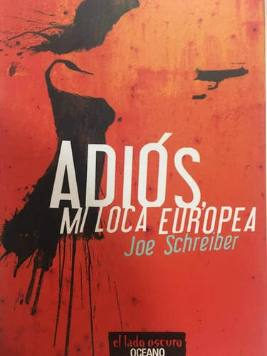 Adiós Mi Loca Europea- José Schreiber