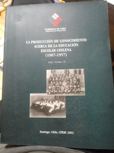La Producción De Conocimiento Acerca De La Educación Chilena