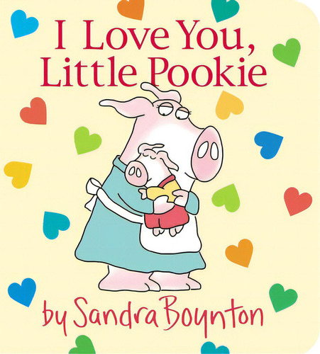 I Love You, Little Pookie, De Boynton, Sandra. Editorial Boynton Bookworks, Tapa Dura En Inglés