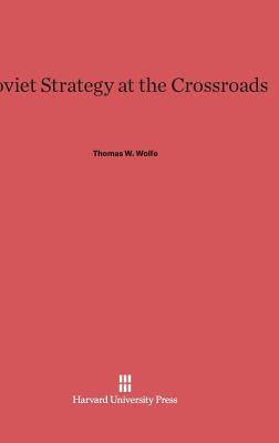 Libro Soviet Strategy At The Crossroads - Wolfe, Thomas W.