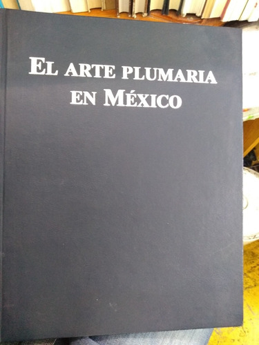Arte Plumaria En México Teresa Castelló Yturbide