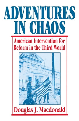 Libro Adventures In Chaos: American Intervention For Refo...