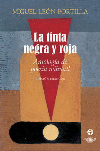 Libro: Tinta Negra Y Roja, La. Antologia De Poesia Nahuatl /