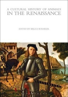 A Cultural History Of Animals In The Renaissance - Peter ...