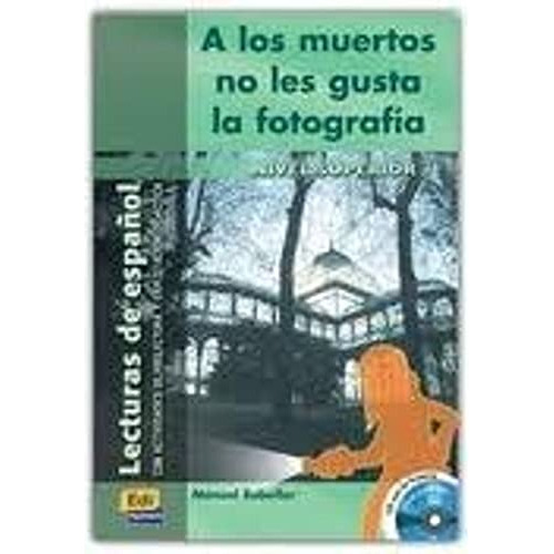 Libro Muertos No Les Gusta La Fotografia, A Los - Nivel Supe