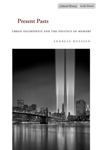Book : Present Pasts: Urban Palimpsests And The Politics ...