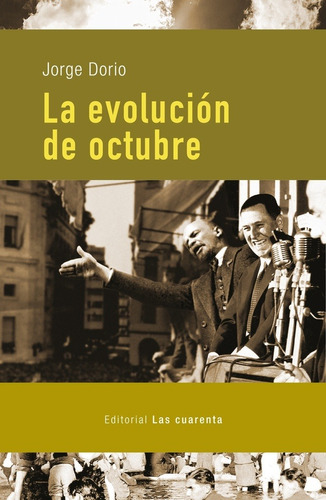 La Evolucion De Octubre  - Dorio Jorge