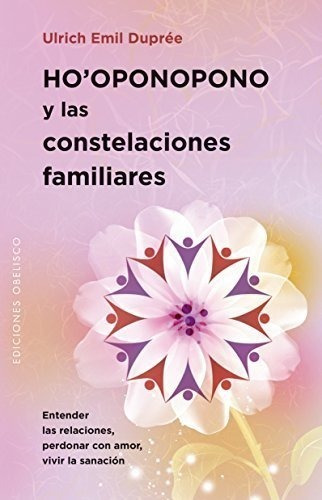 Ho'oponopono Y Las Constelaciones Familiares