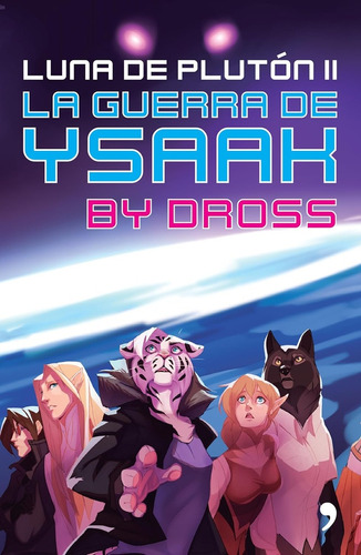 La Guerra De Ysaak. Luna De Plutón Ii - Dross