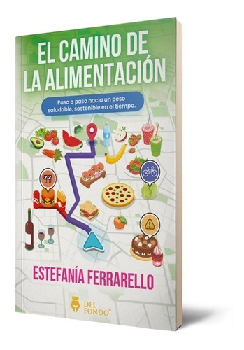 Libro El Camino De La Alimentación - Estefanía Ferrarello