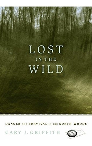 Book : Lost In The Wild Danger And Survival In The North...