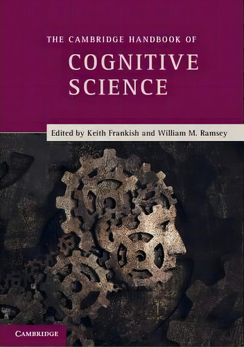 The Cambridge Handbook Of Cognitive Science, De Keith Frankish. Editorial Cambridge University Press, Tapa Blanda En Inglés