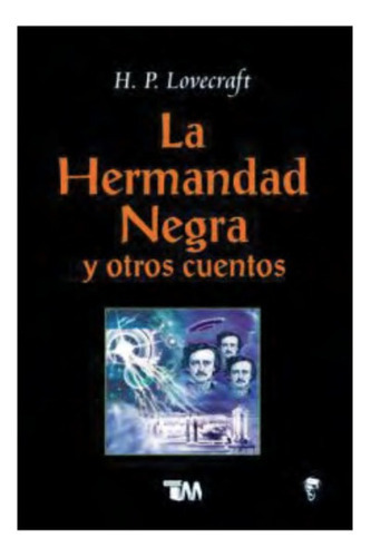 La Hermandad Negra Y Otros Cuentos. H. P. Lovecraft, De H.p. Lovecraft. Grupo Editorial Tomo, Tapa Blanda En Español, 2019
