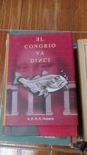 El Congrio Va Dinci - A. R. R. R. Roberts