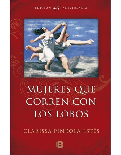 Mujeres Que Corren Con Los Lobos / Clarissa Pinkola Estés