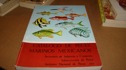 Catalogo De Peces Mexicanos , Secretaria De Indu
