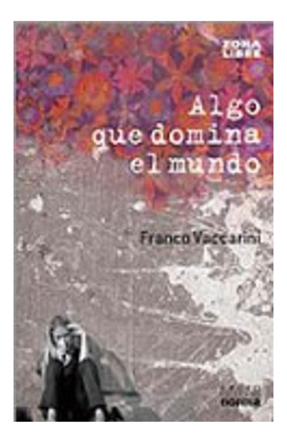 Algo Que Domina El Mundo Franco Vaccarini Norma None